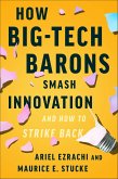 How Big-Tech Barons Smash Innovation-and How to Strike Back (eBook, ePUB)