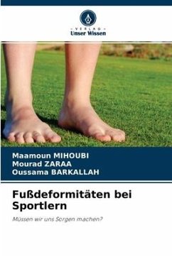 Fußdeformitäten bei Sportlern - Mihoubi, Maamoun;Zaraa, Mourad;Barkallah, Oussama