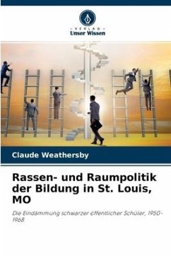 Rassen- und Raumpolitik der Bildung in St. Louis, MO - Weathersby, Claude