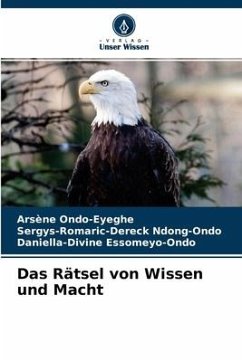 Das Rätsel von Wissen und Macht - Ondo-Eyeghe, Arsène;Ndong-Ondo, Sergys-Romaric-Dereck;Essomeyo-Ondo, Daniella-Divine