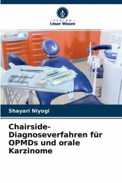 Chairside-Diagnoseverfahren für OPMDs und orale Karzinome - Niyogi, Shayari