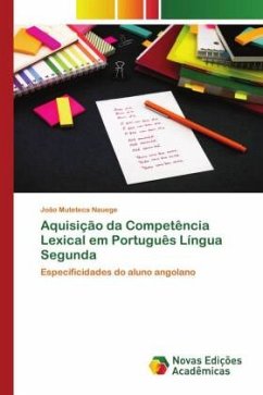 Aquisição da Competência Lexical em Português Língua Segunda - Nauege, João Muteteca