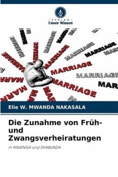 Die Zunahme von Früh- und Zwangsverheiratungen - MWANDA NAKASALA, Elie W.
