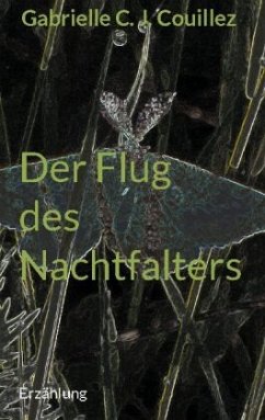 Der Flug des Nachtfalters - Couillez, Gabrielle C. J.