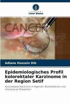 Epidemiologisches Profil kolorektaler Karzinome in der Region Setif - Dib, Adlane Hussein