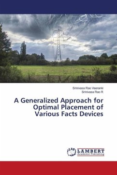 A Generalized Approach for Optimal Placement of Various Facts Devices - Veeranki, Srinivasa Rao;R, Srinivasa Rao