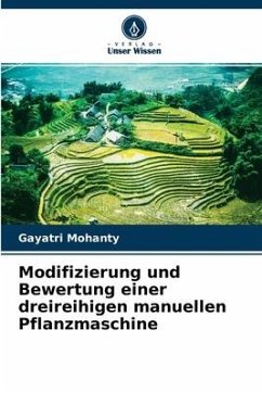 Modifizierung und Bewertung einer dreireihigen manuellen Pflanzmaschine - Mohanty, Gayatri