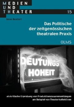 Das Politische der zeitgenössischen theatralen Praxis - Bonfert, Anne