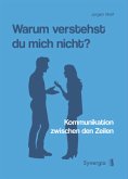 Warum verstehst Du mich nicht? Warum verstehst Du mich nicht?