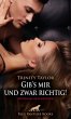 Gib's mir! Und zwar richtig! Erotische... - Bild 1