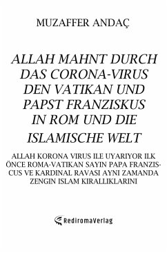 Allah mahnt durch das Corona-Virus den Vatikan und Papst Franziskus in Rom und die islamische Welt - Andac, Muzaffer