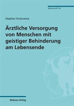 Ärztliche Versorgung von Menschen mit geistiger Behinderung am Lebensende - Kostrzewa, Stephan