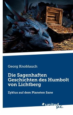 Die Sagenhaften Geschichten des Humbolt von Lichtberg - Knoblauch, Georg