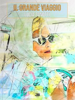 Il grande viaggio (eBook, ePUB) - Zanotti, Lucia