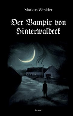 Der Vampir von Hinterwaldeck - Winkler, Markus