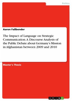 The Impact of Language on Strategic Communication. A Discourse Analysis of the Public Debate about Germany's Mission in Afghanistan between 2009 and 2010 (eBook, PDF) - Faßbender, Aaron