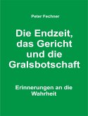 Die Endzeit, das Gericht und die Gralsbotschaft (eBook, ePUB)