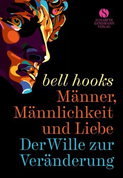 Männer, Männlichkeit und Liebe - hooks, bell;hooks, bell