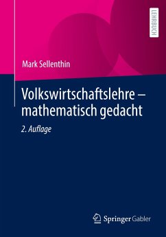 Volkswirtschaftslehre - mathematisch gedacht - Sellenthin, Mark