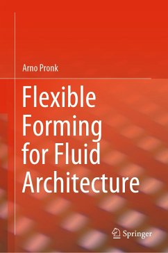 Flexible Forming for Fluid Architecture (eBook, PDF) - Pronk, Arno