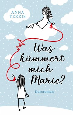 Was kümmert mich Marie? - Terris, Anna