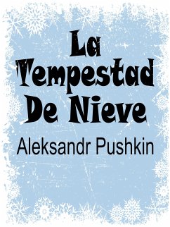 La Tempestad De Nieve (eBook, ePUB) - Pushkin, Aleksandr