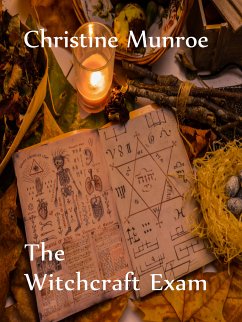 The Witchcraft Exam (eBook, ePUB) - Munroe, Christine