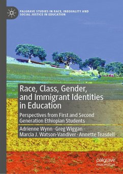 Race, Class, Gender, and Immigrant Identities in Education (eBook, PDF) - Wynn, Adrienne; Wiggan, Greg; Watson-Vandiver, Marcia J.; Teasdell, Annette