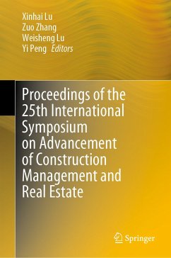 Proceedings of the 25th International Symposium on Advancement of Construction Management and Real Estate (eBook, PDF)