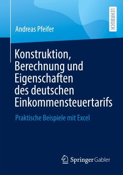 Konstruktion, Berechnung und Eigenschaften des deutschen Einkommensteuertarifs - Pfeifer, Andreas