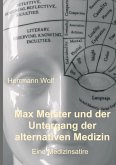 Max Meister und der Untergang der alternativen Medizin