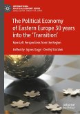 The Political Economy of Eastern Europe 30 years into the &quote;Transition&quote; (eBook, PDF)