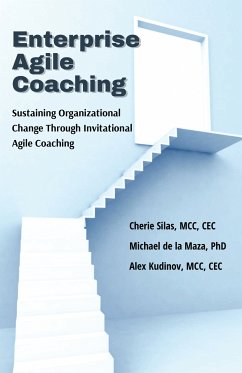 Enterprise Agile Coaching (eBook, ePUB) - Silas, Cherie; de la Maza, Michael; Kudinov, Alex