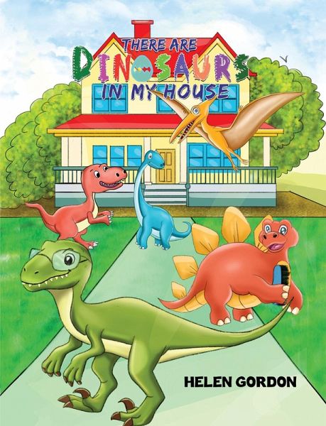There Are Dinosaurs in My House (eBook, ePUB) There Are Dinosaurs in My House (eBook, ePUB)