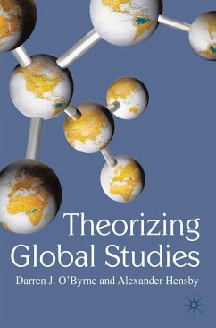 Theorizing Global Studies (eBook, PDF) - O'Byrne, Darren J; Hensby, Alexander