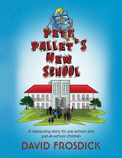Pete Pallet's New School (eBook, ePUB) - Frosdick, David Pete Pallet's New School (eBook, ePUB) - Frosdick, David