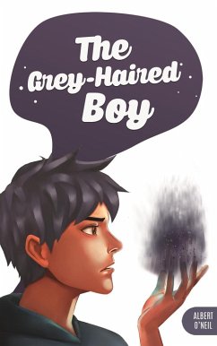 Grey-Haired Boy (eBook, ePUB) - O'Neil, Albert