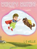 Where's Wayne? (eBook, ePUB)