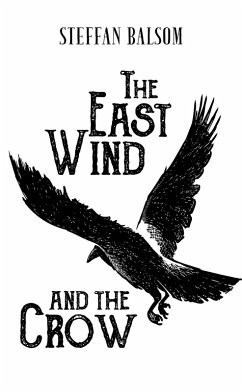 East Wind and the Crow (eBook, ePUB) - Balsom, Steffan