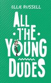 All the Young Dudes (eBook, ePUB) All the Young Dudes (eBook, ePUB)
