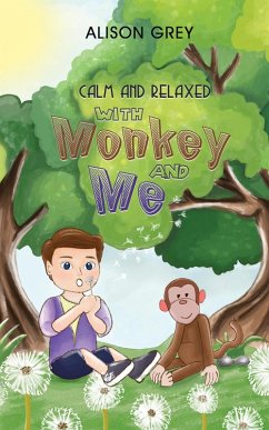 Cover Calm and Relaxed with Monkey and Me (eBook, ePUB)