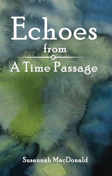 Echoes from a Time Passage (eBook, ePUB) Echoes from a Time Passage (eBook, ePUB)