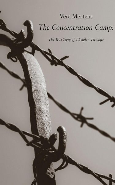 Concentration Camp: The True Story of a Belgian Teenager (eBook, ePUB) Concentration Camp: The True Story of a Belgian Teenager (eBook, ePUB)
