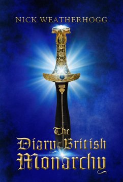 Diary of the British Monarchy (eBook, ePUB) - Weatherhogg, Nick