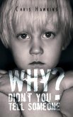 Why Didn't You Tell Someone? (eBook, ePUB)
