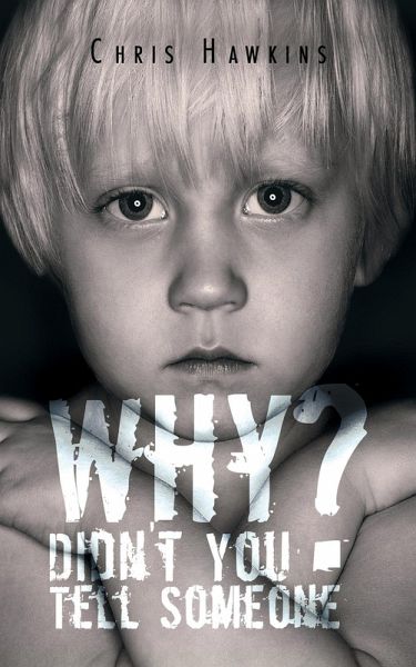 Why Didn't You Tell Someone? (eBook, ePUB) Why Didn't You Tell Someone? (eBook, ePUB)