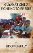 Guyana's Child Fighting To Be Free... - Bild 1