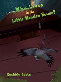 Who Lives in the Little Wooden House? (eBook, ePUB)
