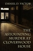 Astounding Murder at Cloverwood House (eBook, ePUB)