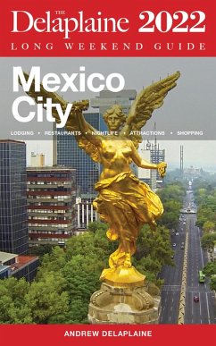 Mexico City - The Delaplaine 2022 Long Weekend Guide (eBook, ePUB) - Delaplaine, Andrew